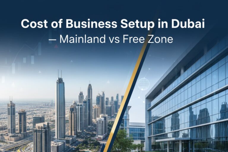 Cost of Business Setup in Dubai — Mainland vs Free Zone 6 Cost of Business Setup in Dubai