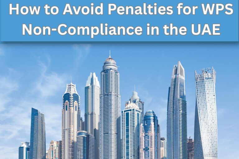 How to Avoid Penalties for WPS Non-Compliance in the UAE 4 WPS Non-Compliance in the UAE
