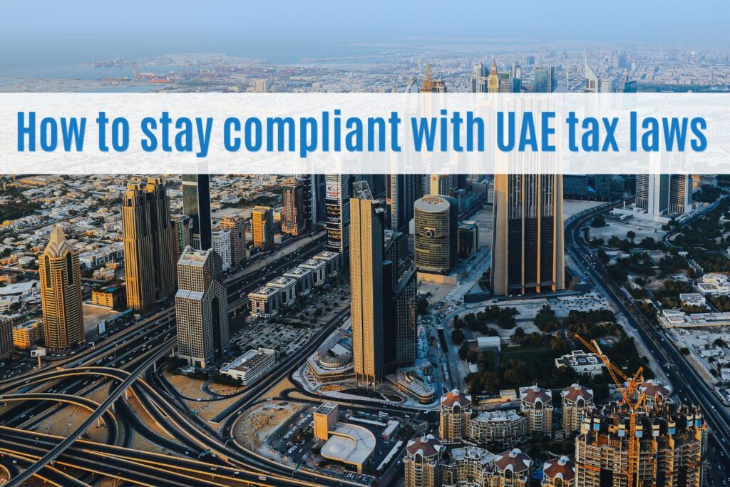 How to stay compliant with UAE tax laws