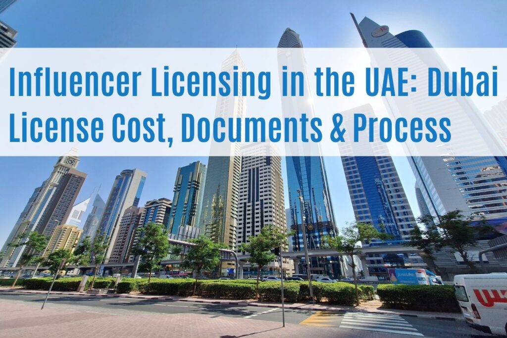 Influencer Licensing in the UAE: Dubai License Cost, Documents & Process 2 Influencer Licensing in the UAE