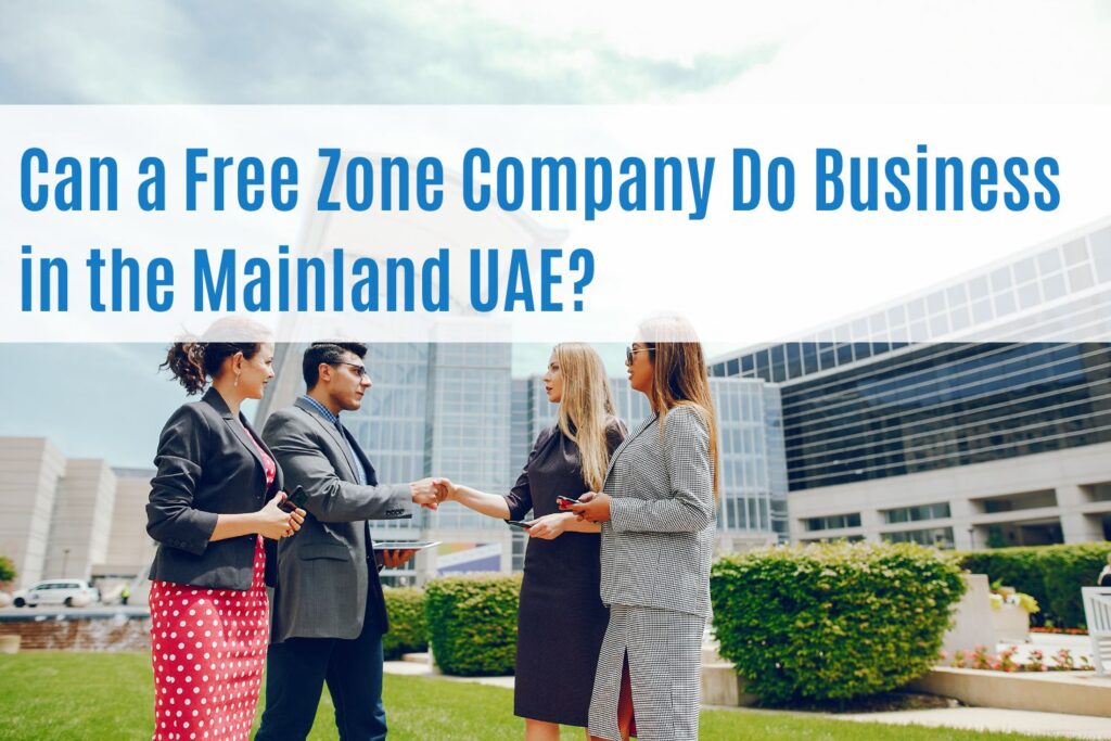 Can a Free Zone Company Do Business in the Mainland UAE